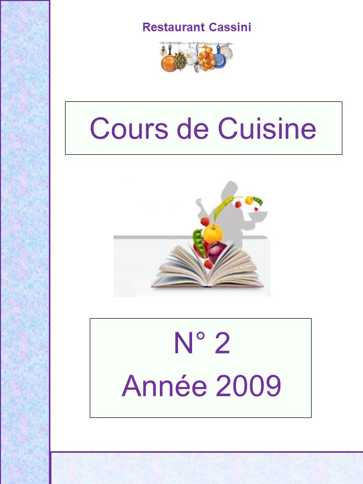 Restaurant Cassini N° 2 Année 2009 Cours de Cuisine