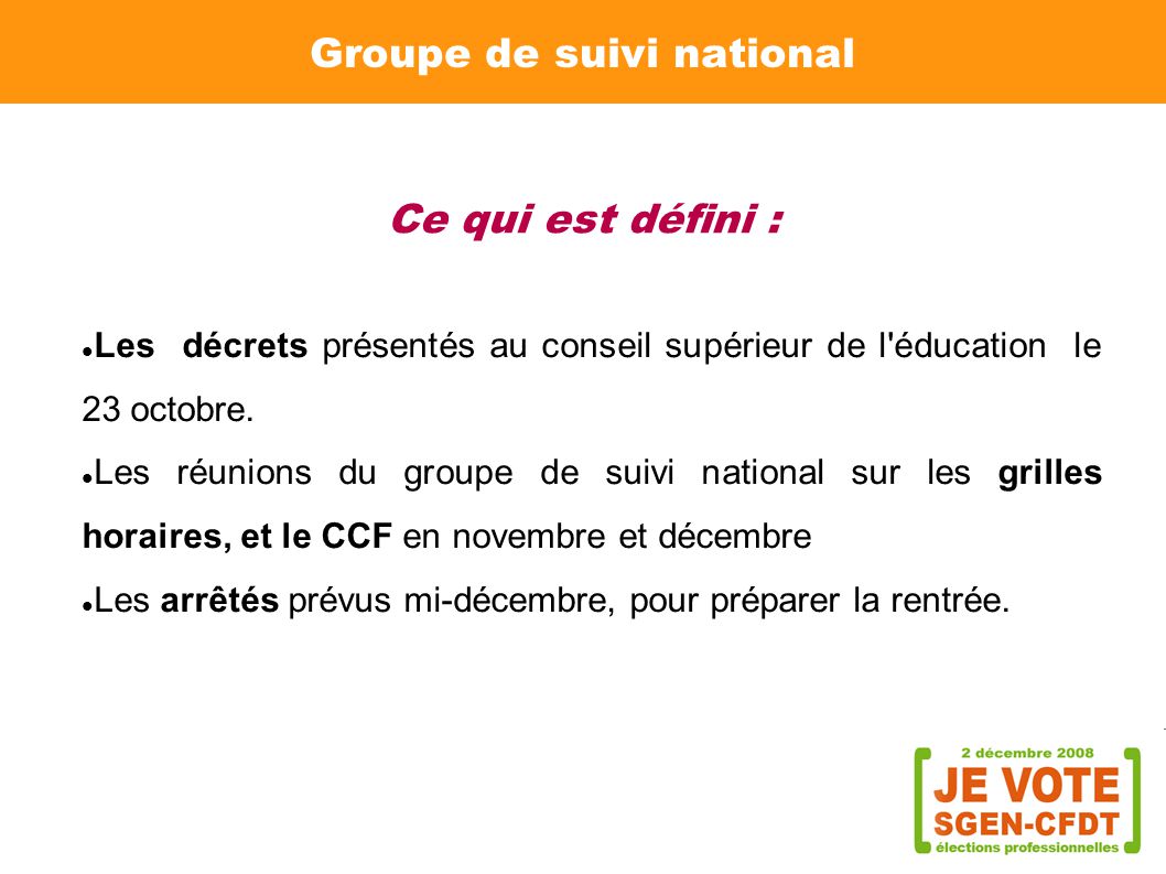 Groupe de suivi national Ce qui est défini : Les décrets présentés au conseil supérieur de l éducation le 23 octobre.