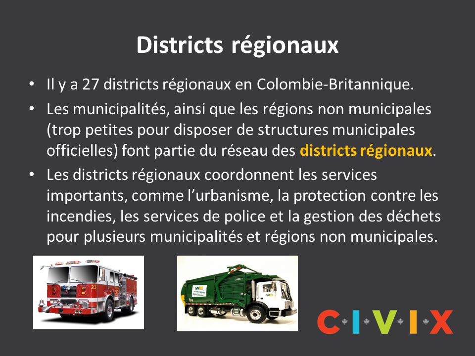 Districts régionaux Il y a 27 districts régionaux en Colombie-Britannique.