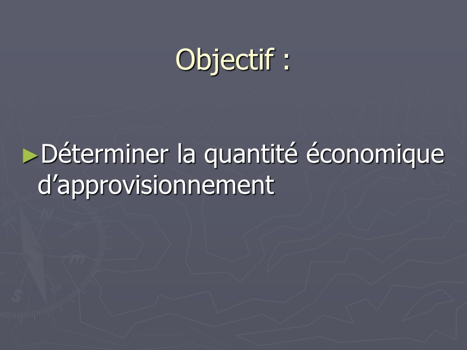 Gestion des stocks Formule de Wilson. Objectif : Déterminer la quantité ...