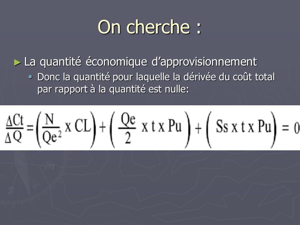 Gestion des stocks Formule de Wilson. Objectif : Déterminer la quantité ...