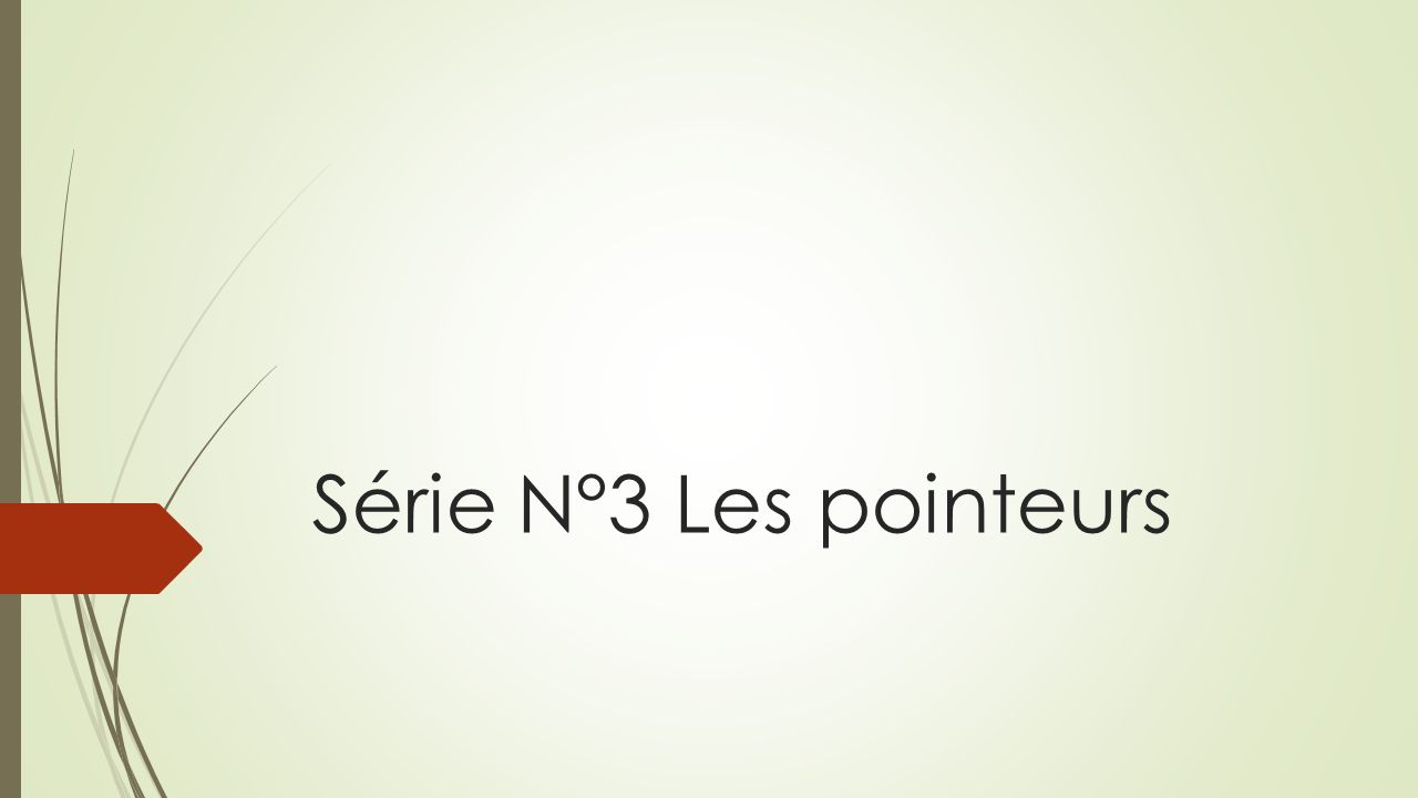 Série N°3 Les Pointeurs. Exercice 1 Soit P Un Pointeur Qui "pointe" Sur ...