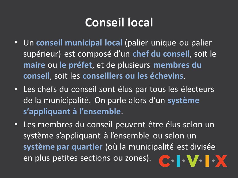Conseil local Un conseil municipal local (palier unique ou palier supérieur) est composé d’un chef du conseil, soit le maire ou le préfet, et de plusieurs membres du conseil, soit les conseillers ou les échevins.