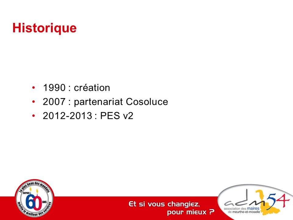 Historique 1990 : création 2007 : partenariat Cosoluce : PES v2