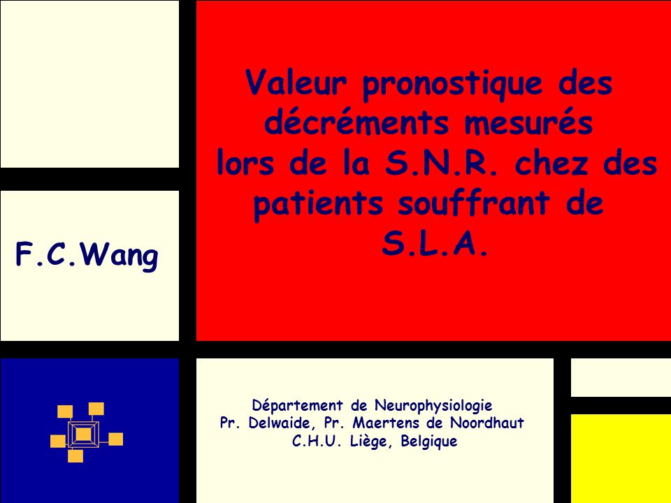 F.C.Wang Département de Neurophysiologie Pr. Delwaide, Pr.