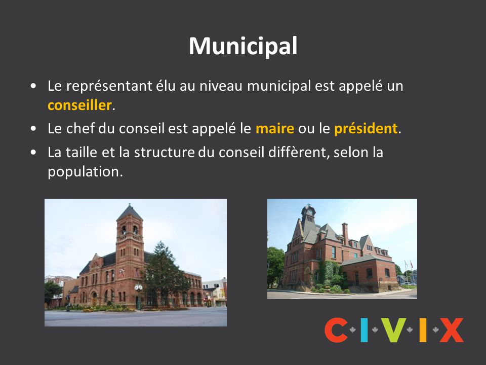 Municipal Le représentant élu au niveau municipal est appelé un conseiller.