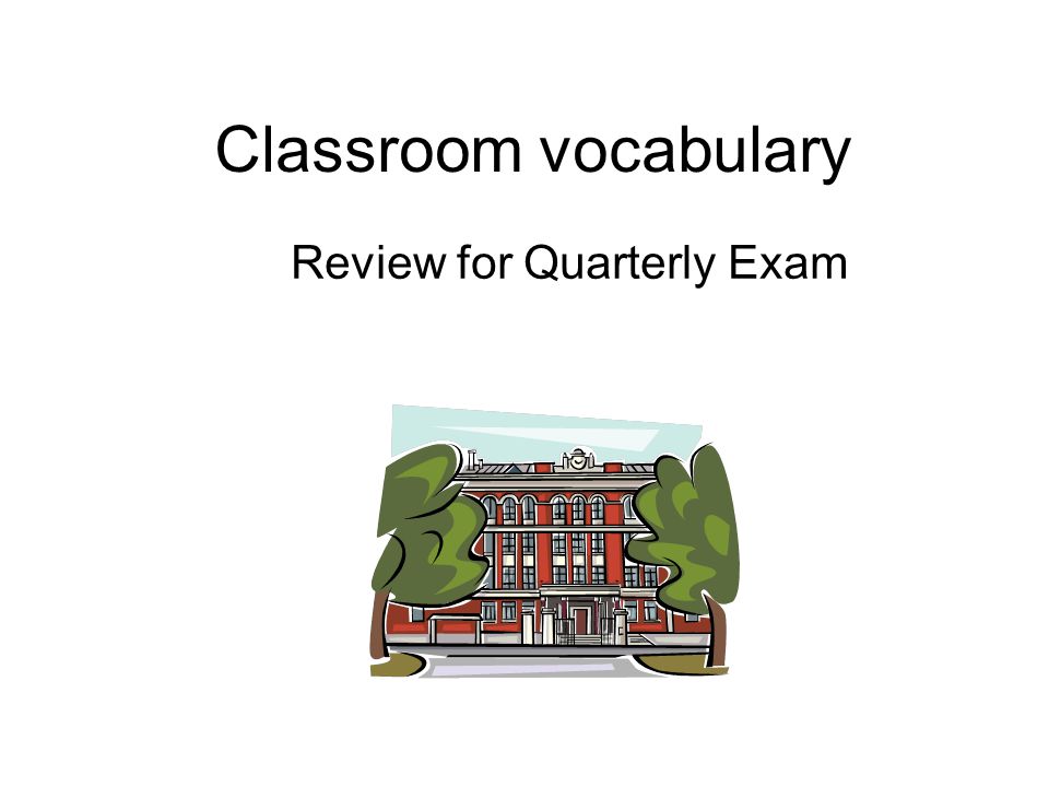 Classroom vocabulary Review for Quarterly Exam