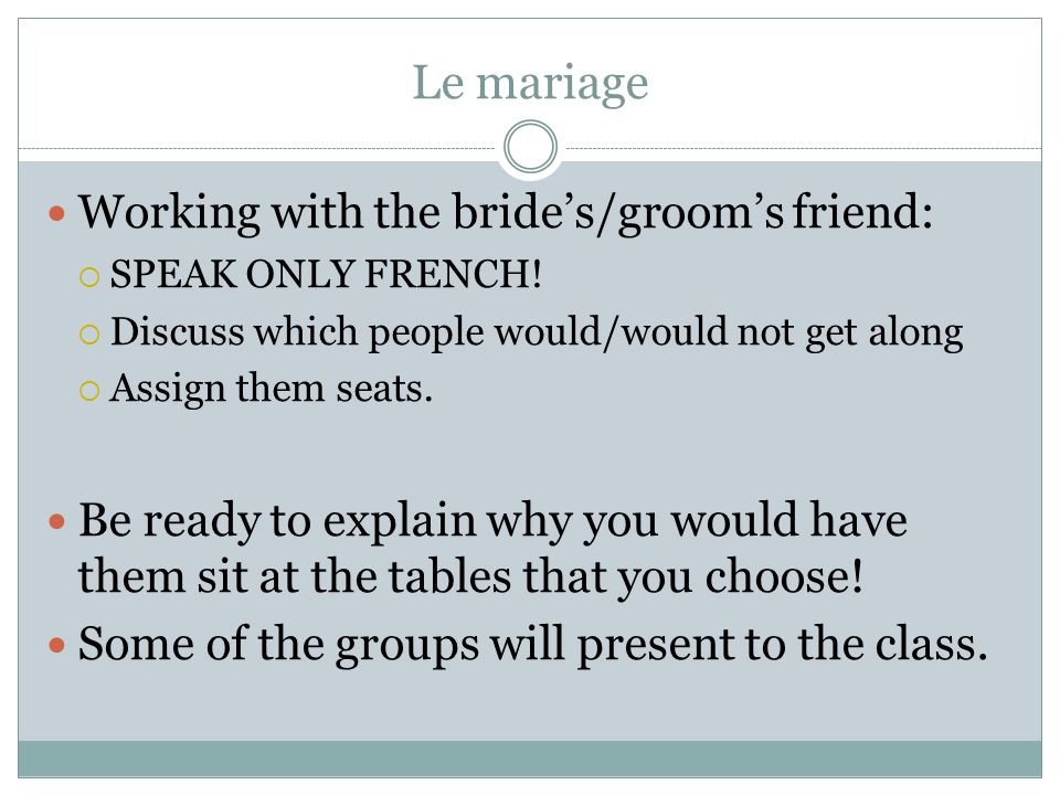 Le mariage Working with the bride’s/groom’s friend:  SPEAK ONLY FRENCH.