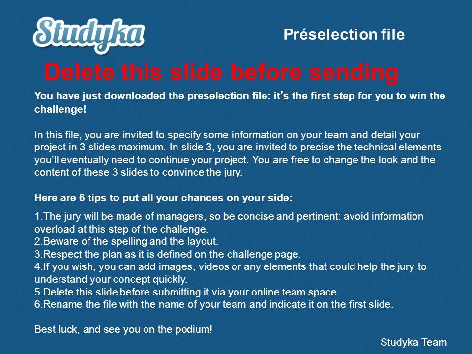 Préselection file You have just downloaded the preselection file: it’s the first step for you to win the challenge.