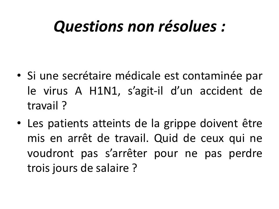 Questions non résolues : Si une secrétaire médicale est contaminée par le virus A H1N1, s’agit-il d’un accident de travail .