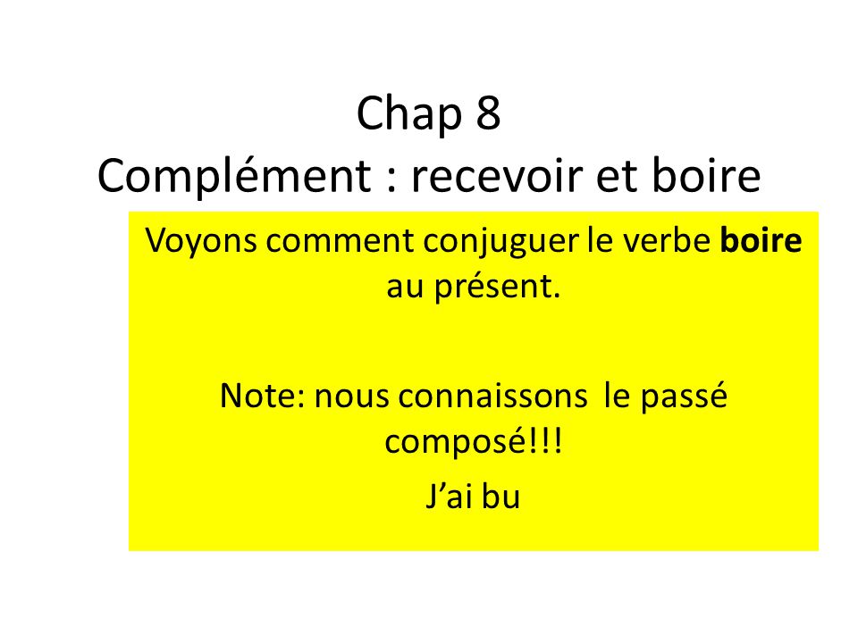 Chap 8 Complement De Grammaire Recevoir Et Boire Ppt Telecharger