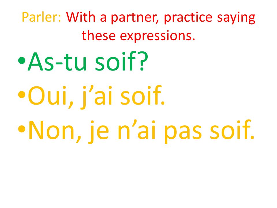 Parler: With a partner, practice saying these expressions.