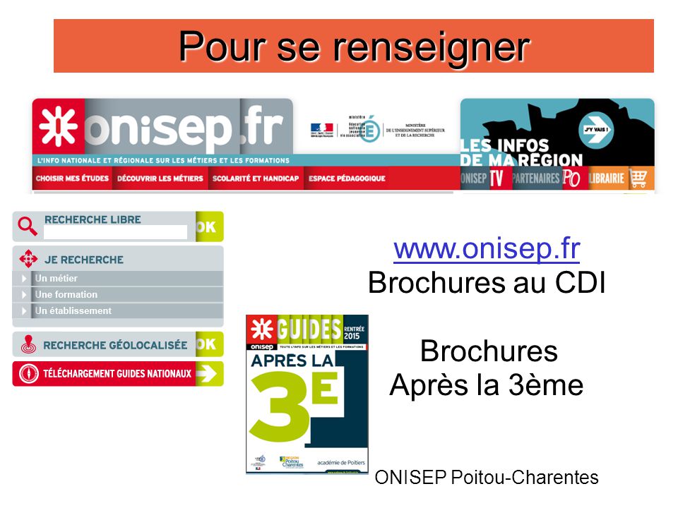 27 Pour se renseigner   Brochures au CDI Brochures Après la 3ème ONISEP Poitou-Charentes