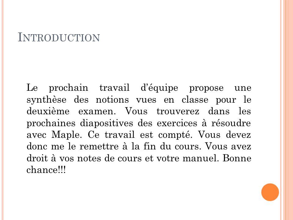 Vous avez droit à vos notes de cours et votre manuel.