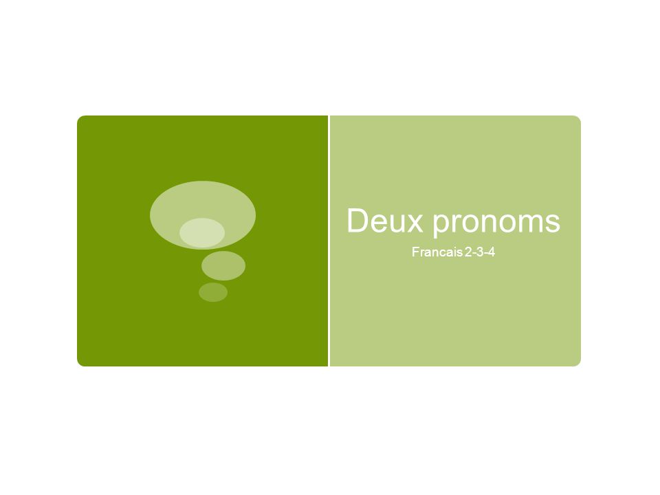 Deux pronoms Francais 2-3-4