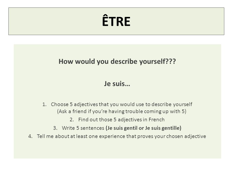 ÊTRE How would you describe yourself .