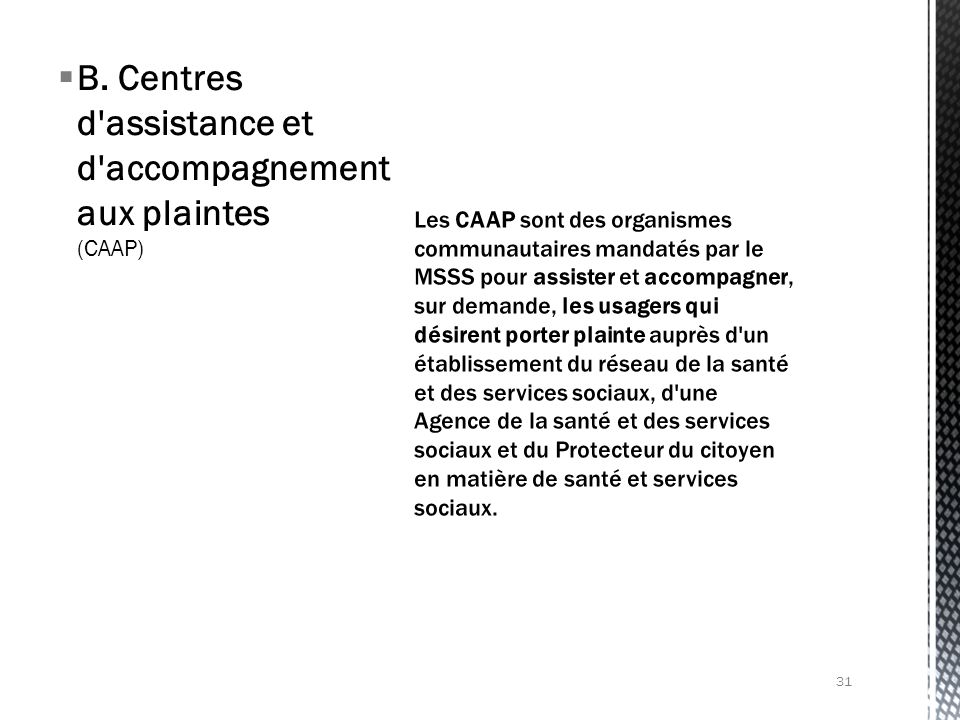 B. Centres d assistance et d accompagnement aux plaintes (CAAP) 31
