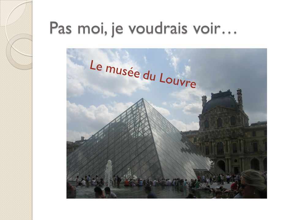 Pas moi, je voudrais voir… Le musée du Louvre
