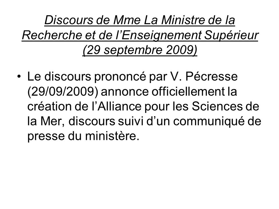 Discours de Mme La Ministre de la Recherche et de lEnseignement Supérieur (29 septembre 2009) Le discours prononcé par V.