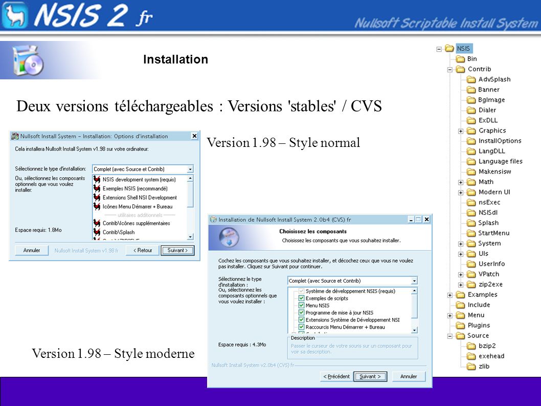 Installation Deux versions téléchargeables : Versions stables / CVS Version 1.98 – Style normal Version 1.98 – Style moderne