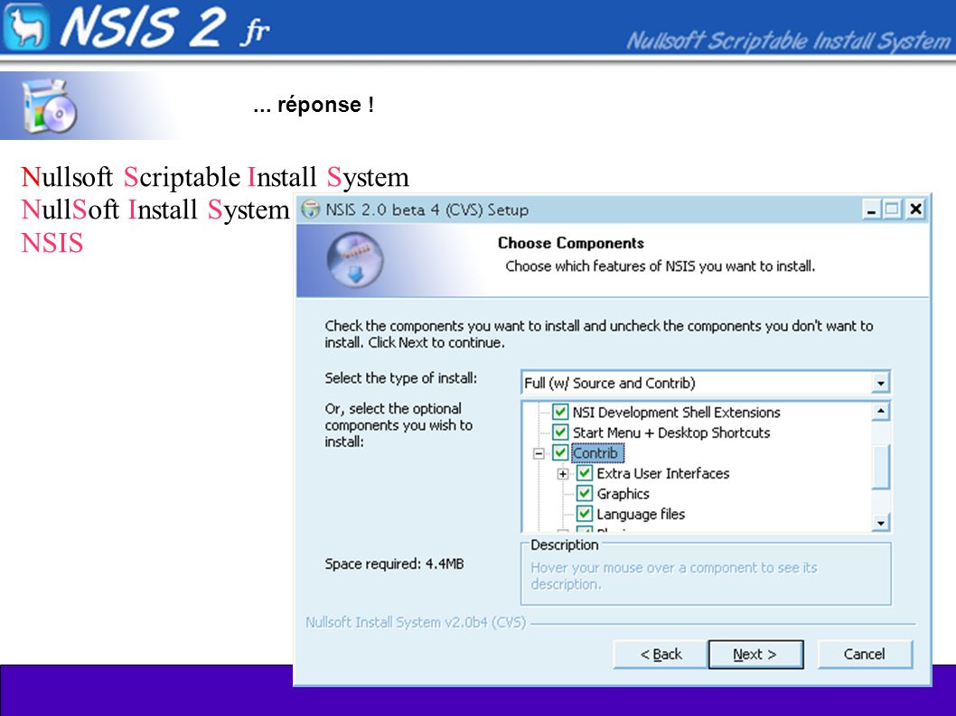 Nullsoft Scriptable Install System NullSoft Install System NSIS... réponse !