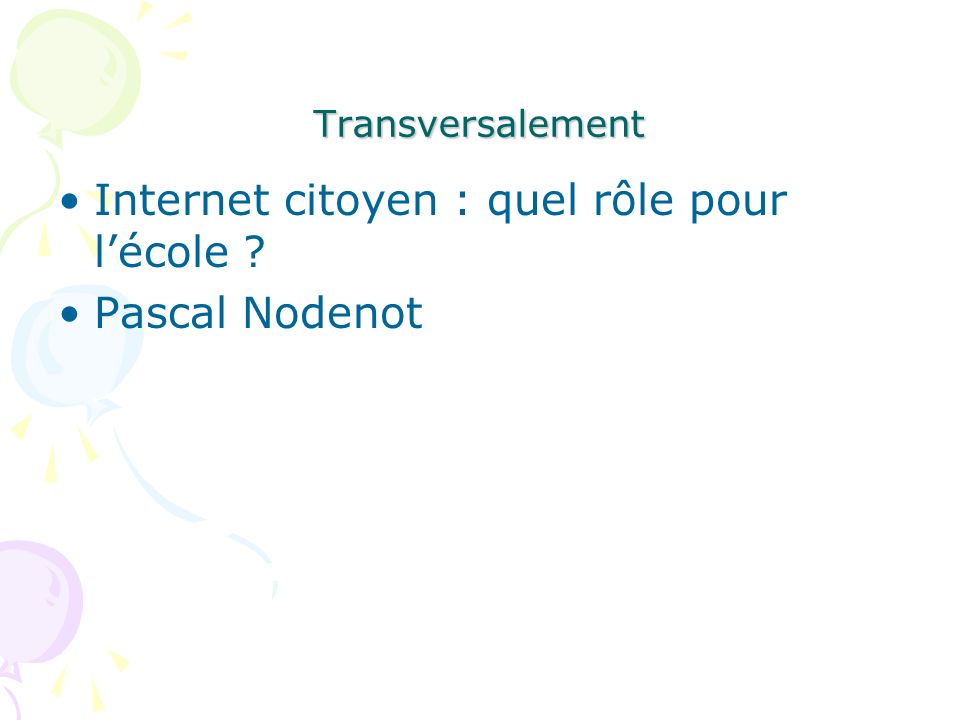 Transversalement Internet citoyen : quel rôle pour lécole Pascal Nodenot