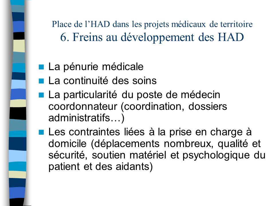 Place de lHAD dans les projets médicaux de territoire 6.