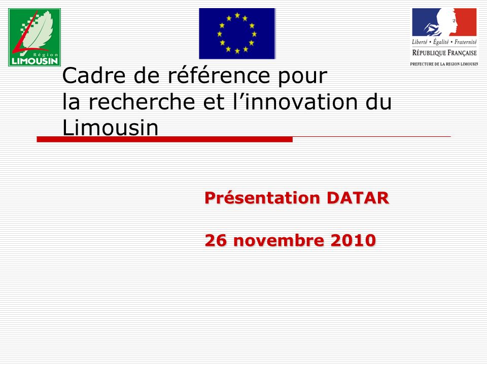 Cadre de référence pour la recherche et linnovation du Limousin Présentation DATAR 26 novembre 2010