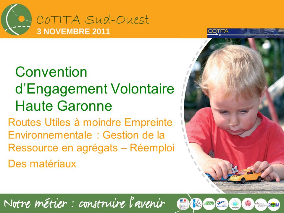 Convention dEngagement Volontaire Haute Garonne Routes Utiles à moindre Empreinte Environnementale : Gestion de la Ressource en agrégats – Réemploi Des matériaux
