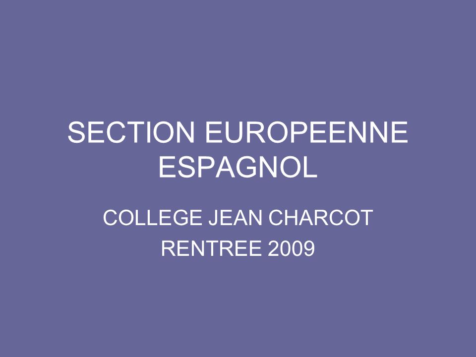 SECTION EUROPEENNE ESPAGNOL COLLEGE JEAN CHARCOT RENTREE 2009