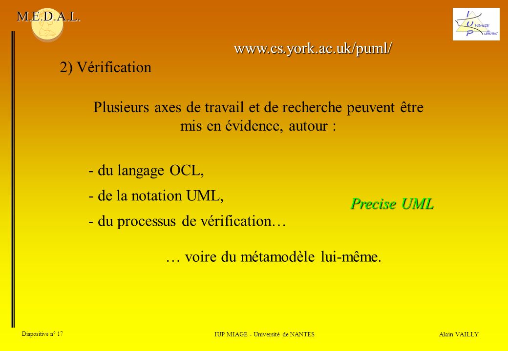 Alain VAILLY Diapositive n° 17 2) Vérification IUP MIAGE - Université de NANTES M.E.D.A.L.