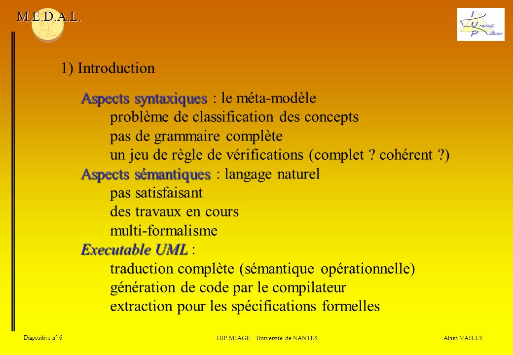 Alain VAILLY Diapositive n° 6 IUP MIAGE - Université de NANTES M.E.D.A.L.