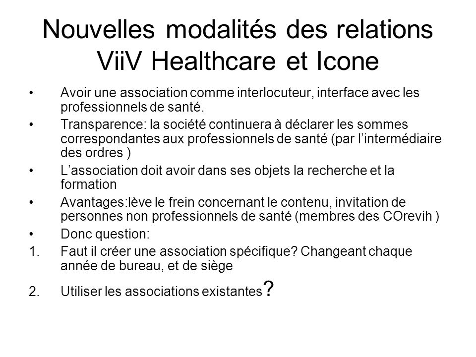 Nouvelles modalités des relations ViiV Healthcare et Icone Avoir une association comme interlocuteur, interface avec les professionnels de santé.