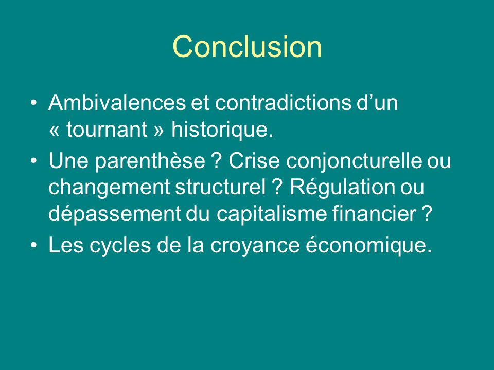Conclusion Ambivalences et contradictions dun « tournant » historique.