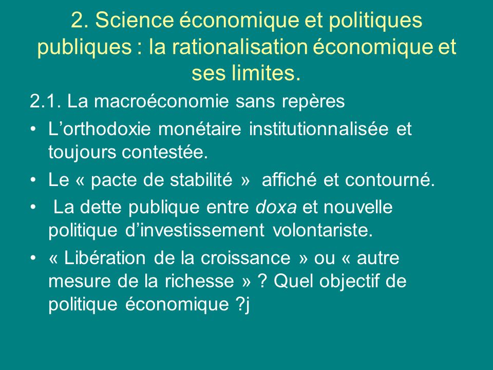 2. Science économique et politiques publiques : la rationalisation économique et ses limites.
