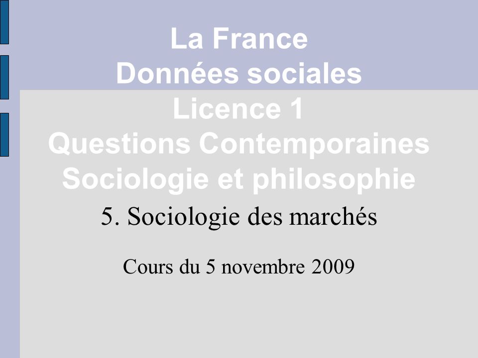 La France Données sociales Licence 1 Questions Contemporaines Sociologie et philosophie 5.