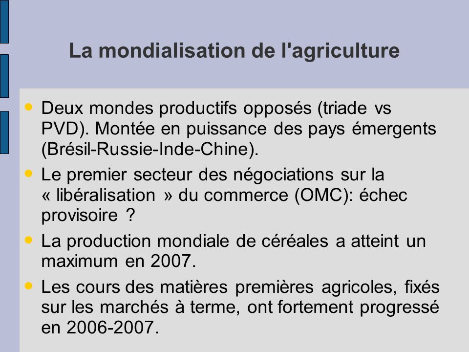 La mondialisation de l agriculture Deux mondes productifs opposés (triade vs PVD).