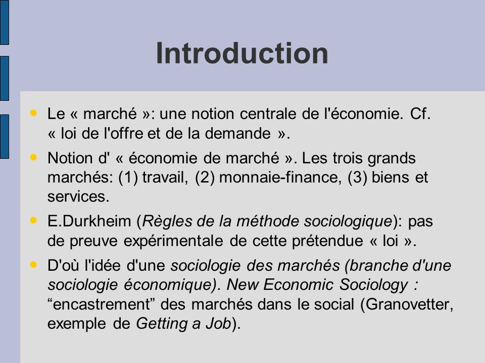 Introduction Le « marché »: une notion centrale de l économie.