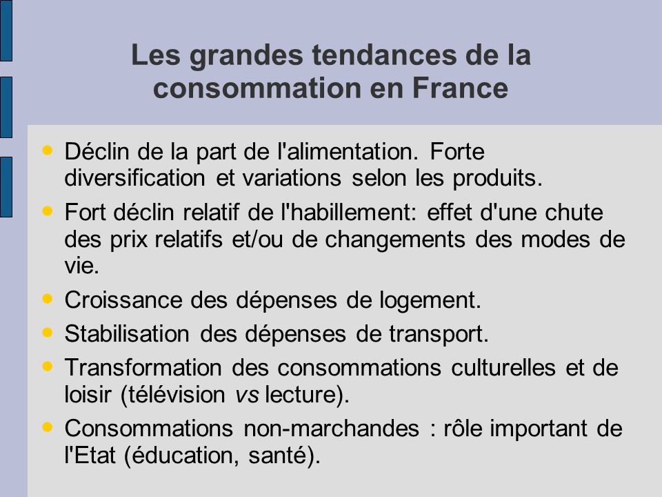 Les grandes tendances de la consommation en France Déclin de la part de l alimentation.
