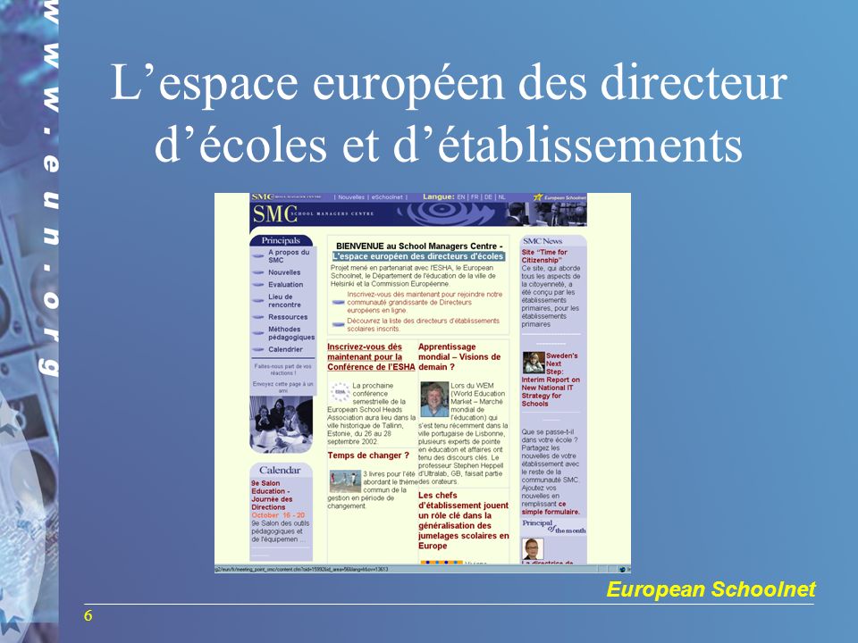 European Schoolnet 6 Lespace européen des directeur décoles et détablissements