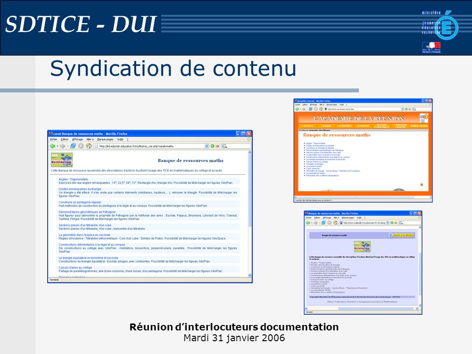 Réunion dinterlocuteurs documentation Mardi 31 janvier 2006 SDTICE - DUI Syndication de contenu