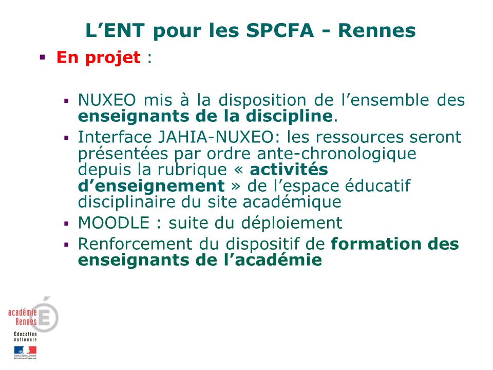 LENT pour les SPCFA - Rennes En projet : NUXEO mis à la disposition de lensemble des enseignants de la discipline.