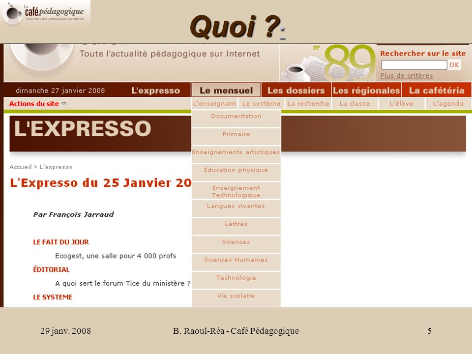 29 janv. 2008B. Raoul-Réa - Café Pédagogique5 Quoi * *