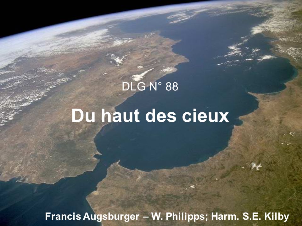 DLG N° 88 Du haut des cieux Francis Augsburger – W. Philipps; Harm. S.E. Kilby