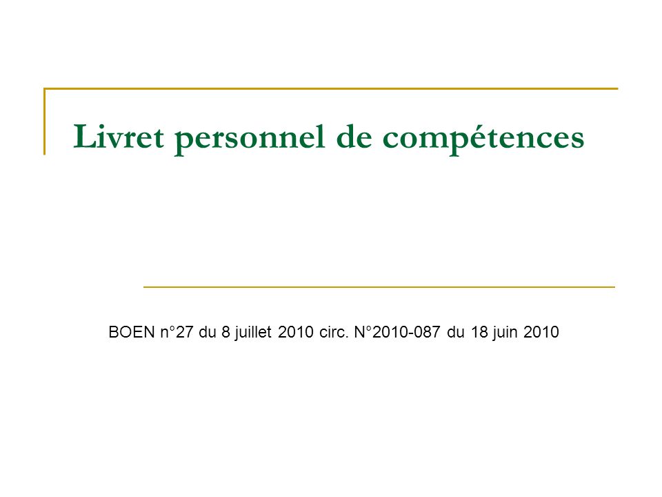 Livret personnel de compétences BOEN n°27 du 8 juillet 2010 circ. N° du 18 juin 2010