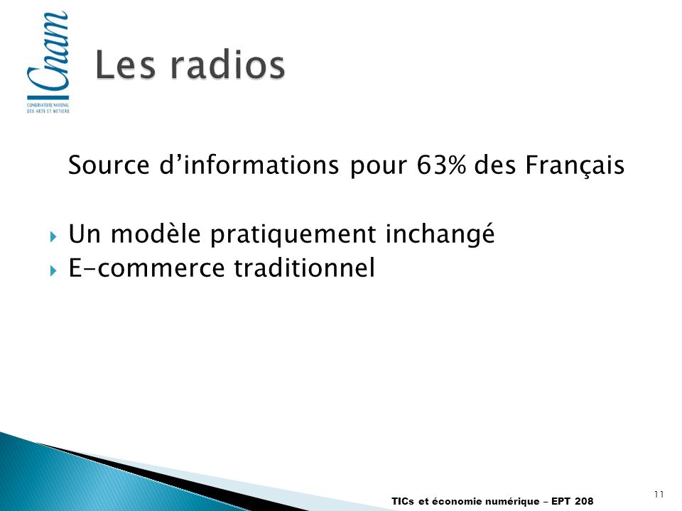 11 TICs et économie numérique – EPT 208 Source dinformations pour 63% des Français Un modèle pratiquement inchangé E-commerce traditionnel