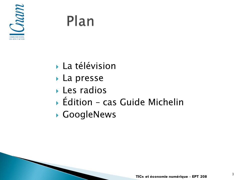 3 La télévision La presse Les radios Édition – cas Guide Michelin GoogleNews