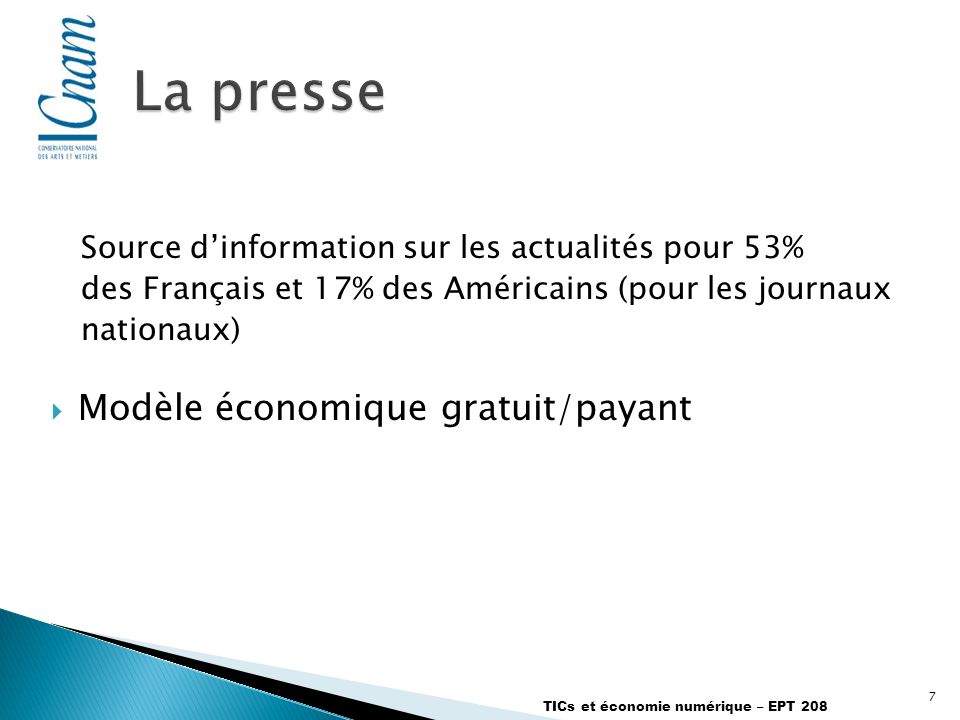 7 Source dinformation sur les actualités pour 53% des Français et 17% des Américains (pour les journaux nationaux) Modèle économique gratuit/payant