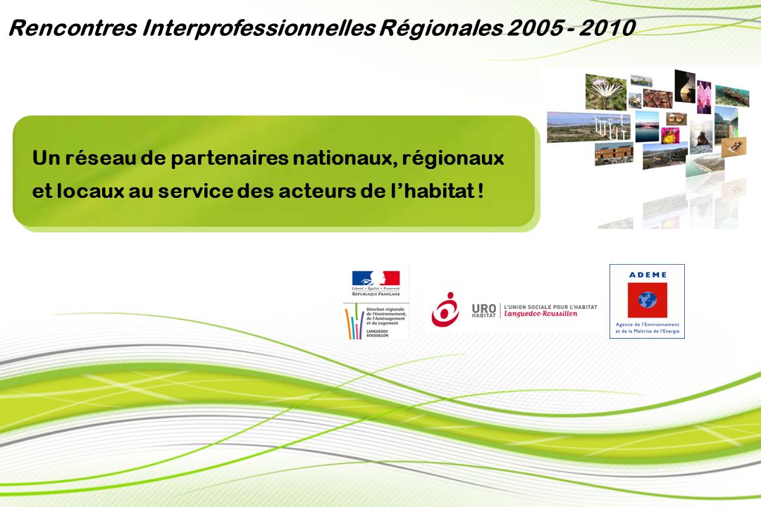 Un réseau de partenaires nationaux, régionaux et locaux au service des acteurs de lhabitat .