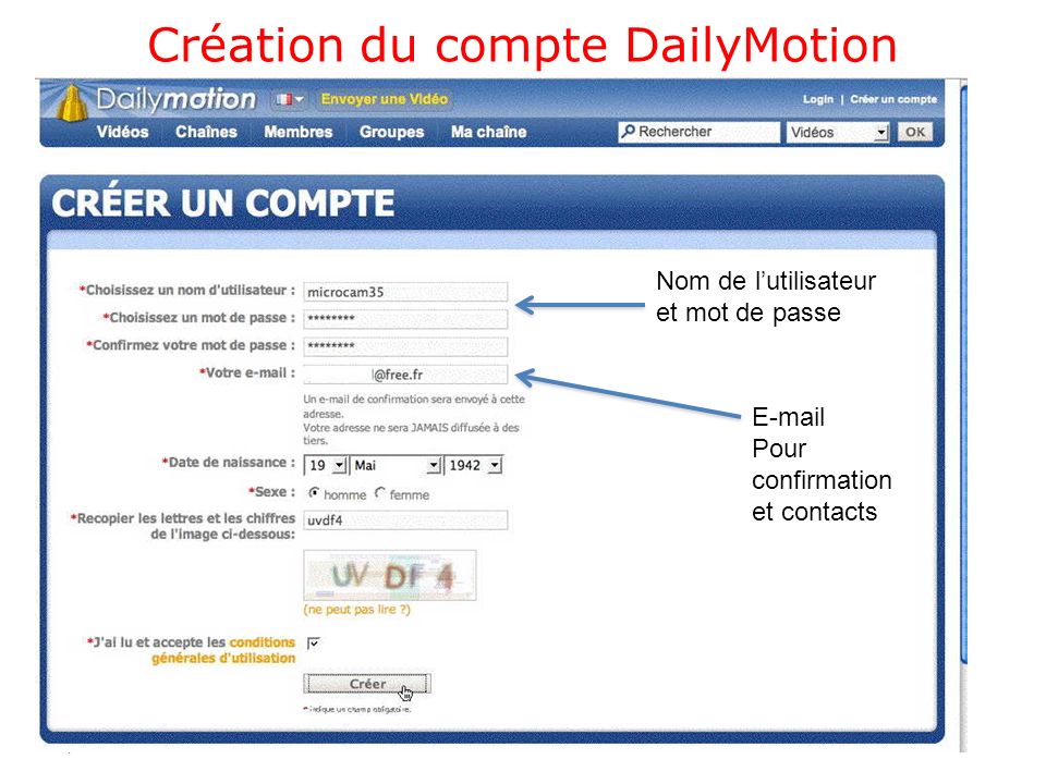 Création du compte DailyMotion 4 Nom de lutilisateur et mot de passe  Pour confirmation et contacts